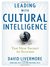 Leading with Cultural Intelligence: The New Secret to Success