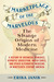 Marketplace of the Marvelous The Strange Origins of Modern Medicine by Erika Janik
