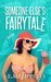 Someone Else's Fairytale (Someone Else's Fairytale, #1) by E.M. Tippetts
