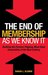 The End of Membership as We Know It by Sarah L. Sladek
