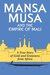 Mansa Musa and the Empire of Mali by P James Oliver