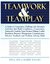 Teamwork and Teamplay