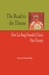 The Road to the Throne How Liu Bang Founded China's Han Dynasty by Hing Ming Hung