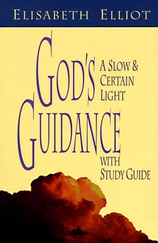 God's Guidance Quotes Alluring God's Guidance A Slow And Certain Lightelisabeth Elliot God's Guidance Quotes Adorable God's Guidance A Slow And Certain Lightelisabeth Elliot