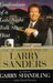 Confessions of a Late Night Talk Show Host The Autobiography of Larry Sanders by Garry Shandling