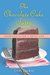 The Chocolate Cake Sutra Ingredients for a Sweet Life by Geri Larkin