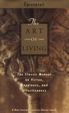 The Art of Living: The Classical Manual on Virtue, Happiness, and Effectiveness