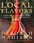 Local Flavors by Deborah Madison Local Flavors by Deborah Madison