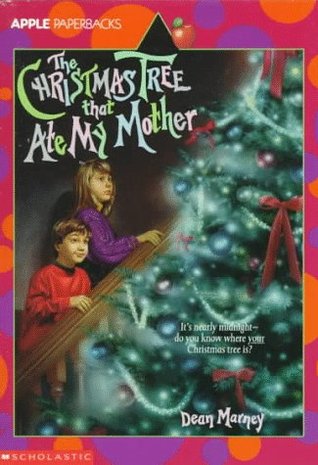 the christmas tree that ate my mother by dean marney what to get my mother for christmas
