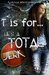 T is for...he's a TOTAL jerk (Grover Beach Team) by Piper Shelly