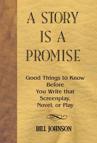 a-story-is-a-promise-good-things-to-know-before-writing-a-novel-screenplay-or-play