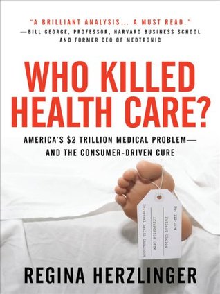 who-killed-healthcare-america-s-2-trillion-medical-problem-and-the-consumer-driven-cure