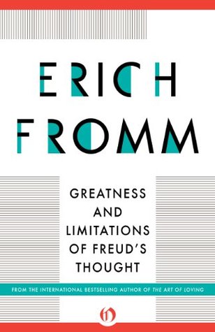 Greatness and Limitations of Freud's Thought  - Eric Fromm