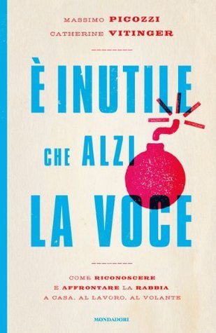 È inutile che alzi la voce 978-8804620389 DJVU PDF por Massimo Picozzi