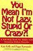 You Mean I'm Not Lazy, Stupid or Crazy?!: A Self-Help Book for Adults with Attention Deficit Disorder
