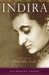 Indira The Life of Indira Nehru Gandhi by Katherine Frank