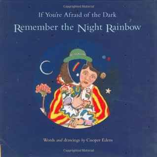if-you-re-afraid-of-the-dark-remember-the-night-rainbow