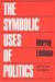 The Symbolic Uses of Politics