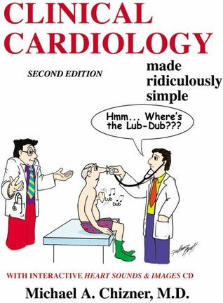 Clinical Cardiology Made Ridiculously Simple By Michael A