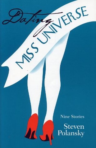 Dating Miss Universe: Nine Stories