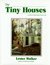 Tiny Houses: or How to Get Away From It All