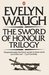 The Sword of Honour Trilogy Men at Arms/Officers & Gentlemen/Unconditional Surrender by Evelyn Waugh