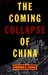The Coming Collapse of China