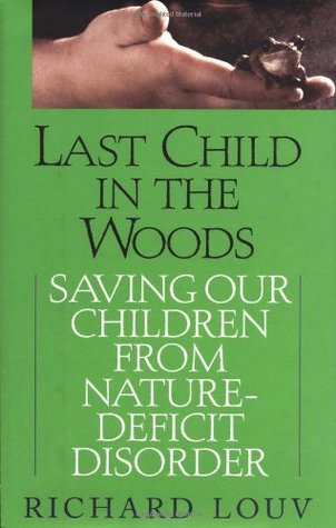 How To Protect Kids From Nature Deficit >> Last Child In The Woods Saving Our Children From Nature Deficit How To Protect Kids From Nature Deficit >> Last Child In The Woods Saving Our Children From Nature Deficit