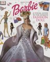Barbie: VISUAL GUIDE TO THE ULTIMATE FASHION DOLL