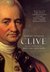 Clive The Life and Death of a British Emperor by Robert Harvey