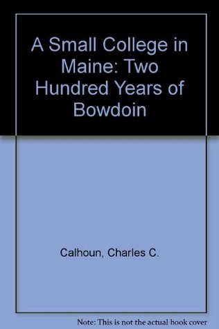 A Small College in Maine: Two Hundred Years of Bowdoin Descarga de libros electrónicos epub