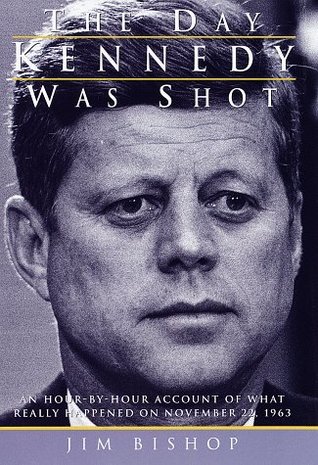 the day kennedy was shot by jim bishop
