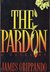 The Pardon (Jack Swyteck, #1) by James Grippando
