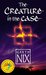 The Creature in the Case (Abhorsen, #3.5) by Garth Nix