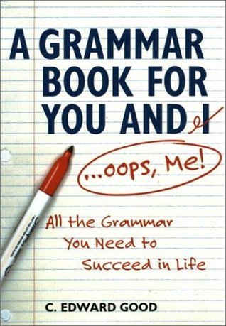 a-grammar-book-for-you-and-i-oops-me-all-the-grammar-you-need-to-succeed-in-life