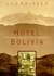 Hotel Bolivia The Culture of Memory in a Refuge from Nazism by Leo Spitzer
