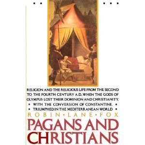 Pagans And Christians By Robin Lane Fox Pagans And Christians By Robin Lane Fox