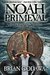 Noah Primeval (Chronicles of the Nephilim, #1) by Brian Godawa