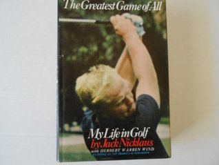 the-greatest-game-of-all-my-life-in-golf