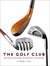 The Golf Club 400 Years of The Good, The Beautiful, and The Creative by Jeffery B. Ellis
