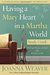 Having a Mary Heart in a Martha World Study Guide Finding Intimacy with God in the Busyness of Life (A 10-Session Series for Personal Or Group Study) by Joanna Weaver