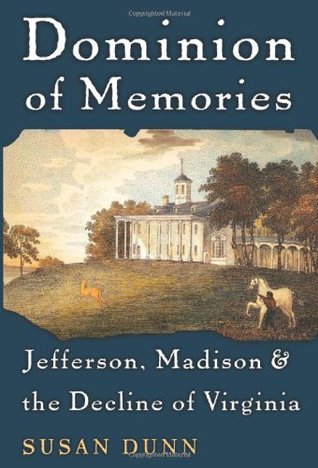 dominion-of-memories-jefferson-madison-and-the-decline-of-virginia