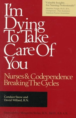 i-m-dying-to-take-care-of-you-nurses-and-codependence-breaking-the-cycles