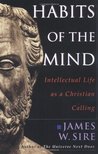 Habits of the Mind: Intellectual life as a Christian calling