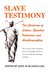 Slave Testimony Two Centuries of Letters, Speeches, Interviews, and Autobiographies by John W. Blassingame