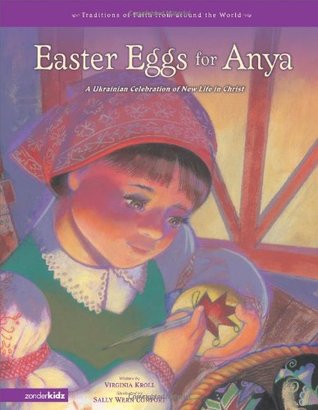 easter-eggs-for-anya-a-ukrainian-celebration-of-new-life-in-christ