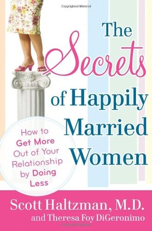 the-secrets-of-happily-married-women-how-to-get-more-out-of-your-relationship-by-doing-less