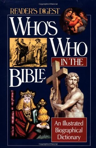 Whos Who in the Bible: An Illustrated Biographical Dictionary