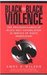 Black-On-Black Violence: The Psychodynamics of Black Self-Annihilation in Service of White Domination