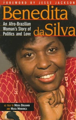 Benedita Da Silva An Afro Brazilian Woman S Story Of Politics And Love By Benedita Da Silva
